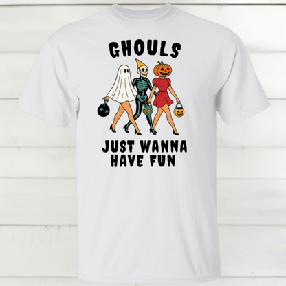 GHOULS JUST WANNA HAVE FUN T-Shirt