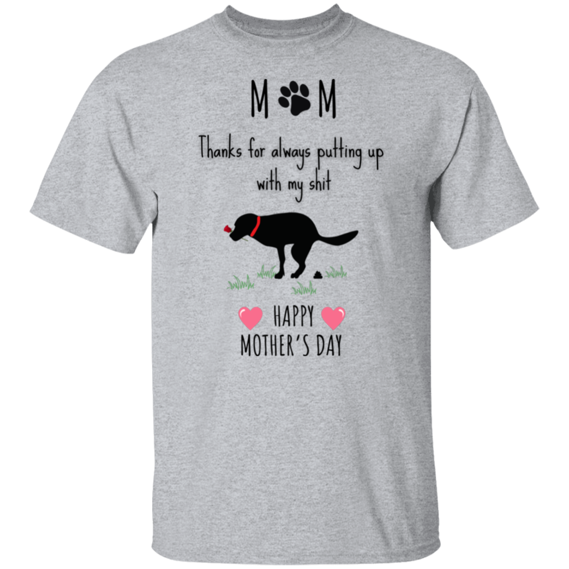 "THANKS FOR PUTTING UP WITH MY" - FUNNY DOG MOM TEE-