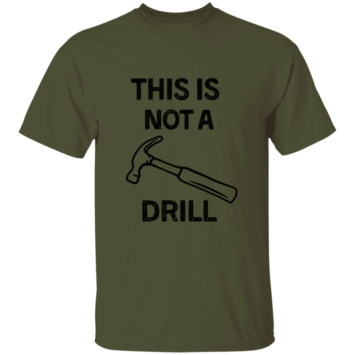 Not A Drill T-Shirt