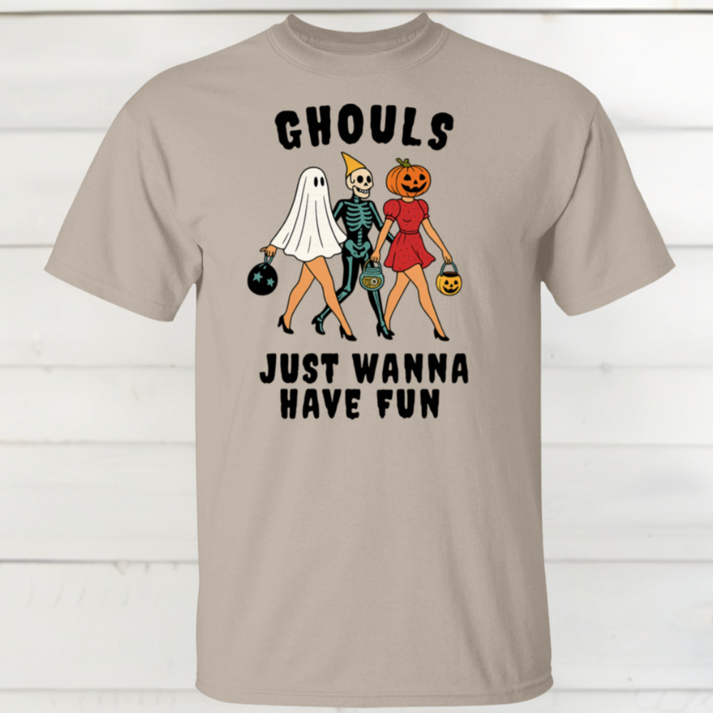 GHOULS JUST WANNA HAVE FUN T-Shirt