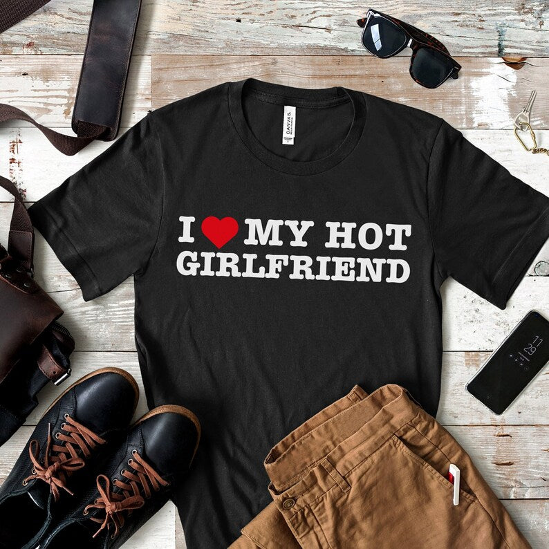 I Love My Hot Boyfriend, I Love My Hot Girlfriend, 💘 Matching Couple T-Shirt